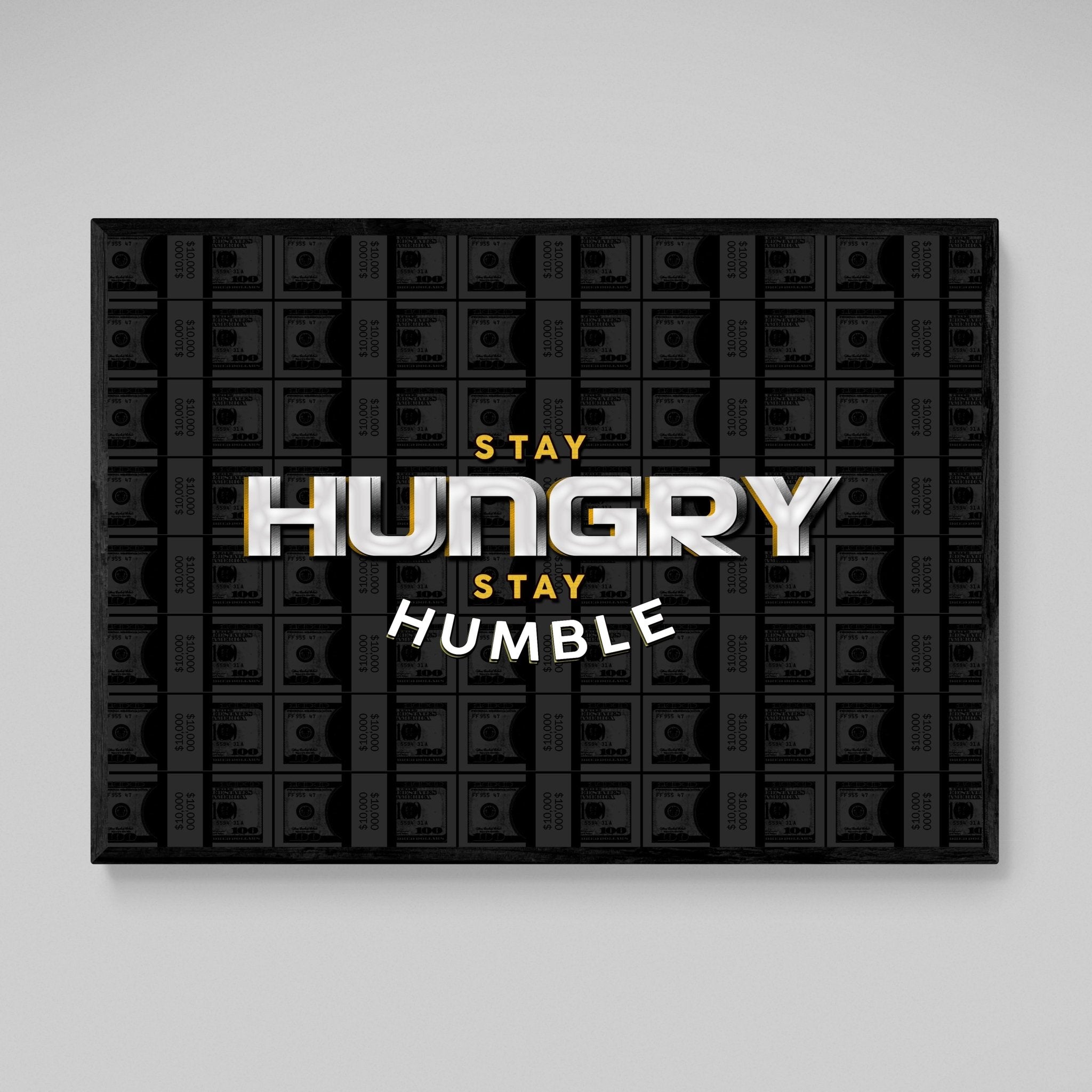 Stay Humble Wall Art - Luxury Art Canvas