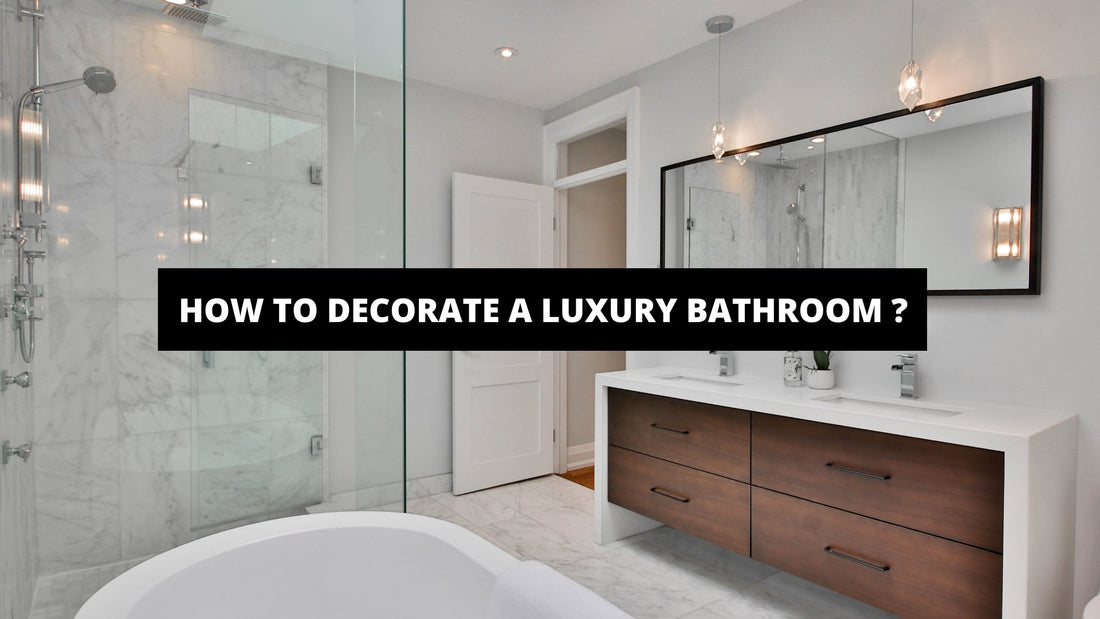 How To Decorate A Luxury Bathroom ? - Luxury Art Canvas