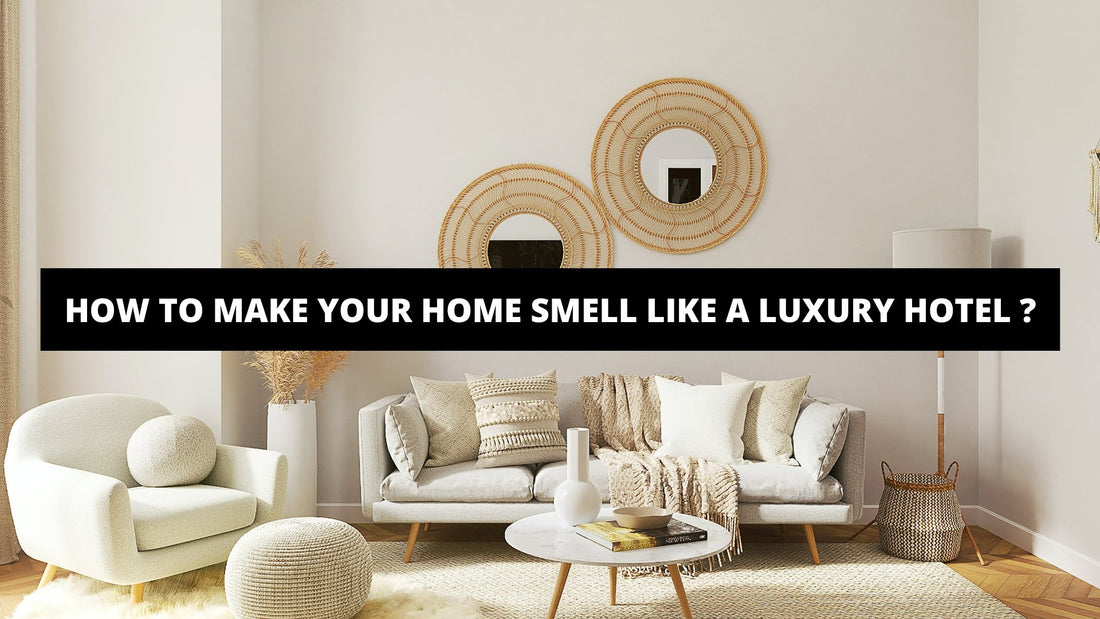 How To Make Your Home Smell Like A Luxury Hotel ? - Luxury Art Canvas