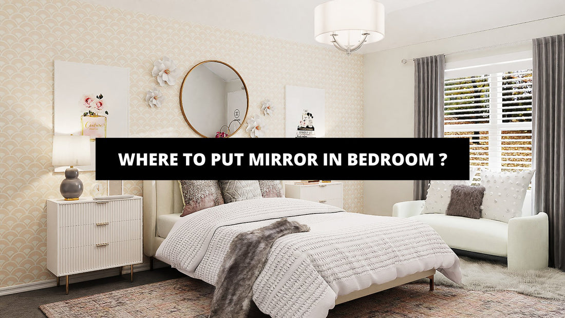 Where To Put Mirror In Bedroom ? - Luxury Art Canvas