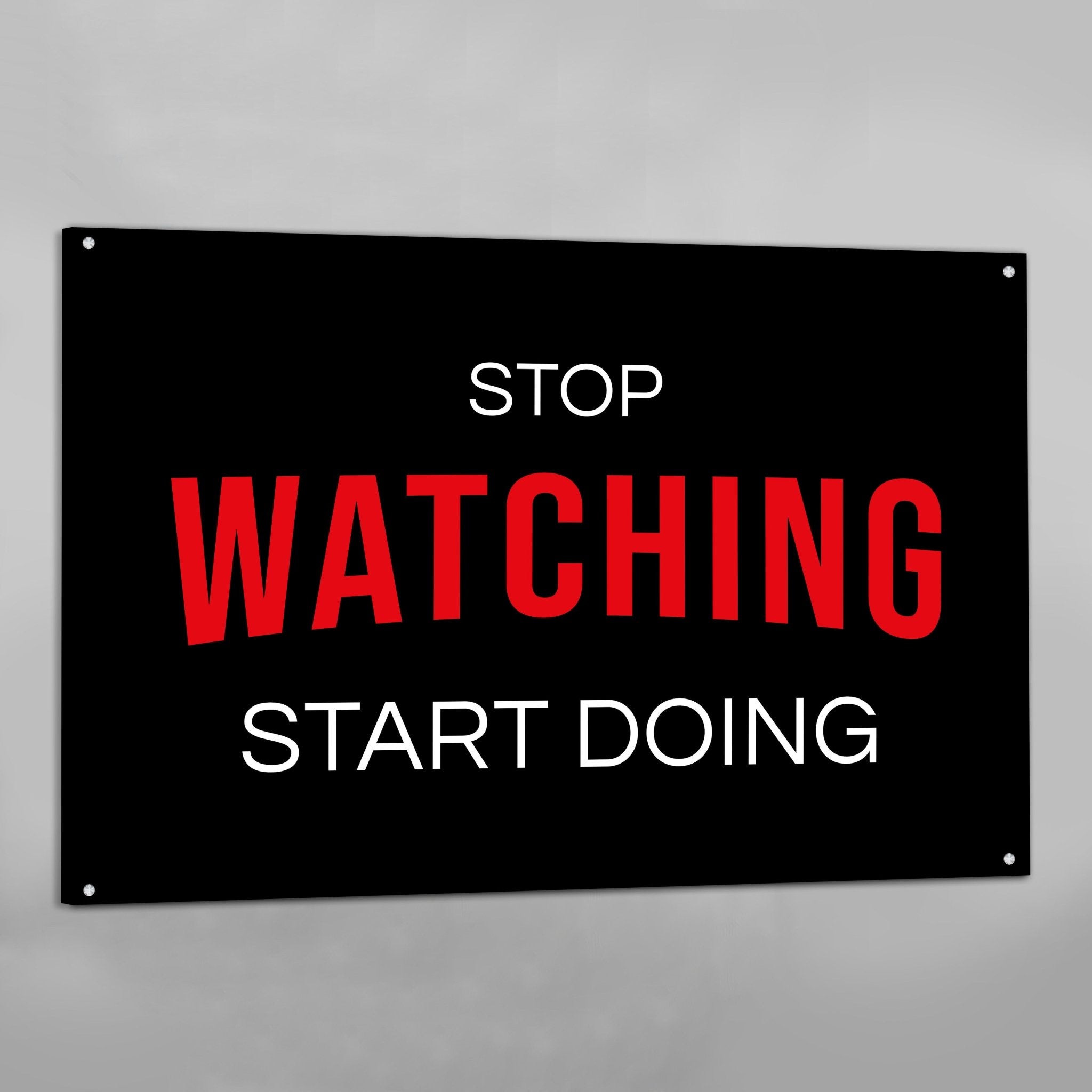 Stop Watching Start Doing Wall Art - Luxury Art Canvas