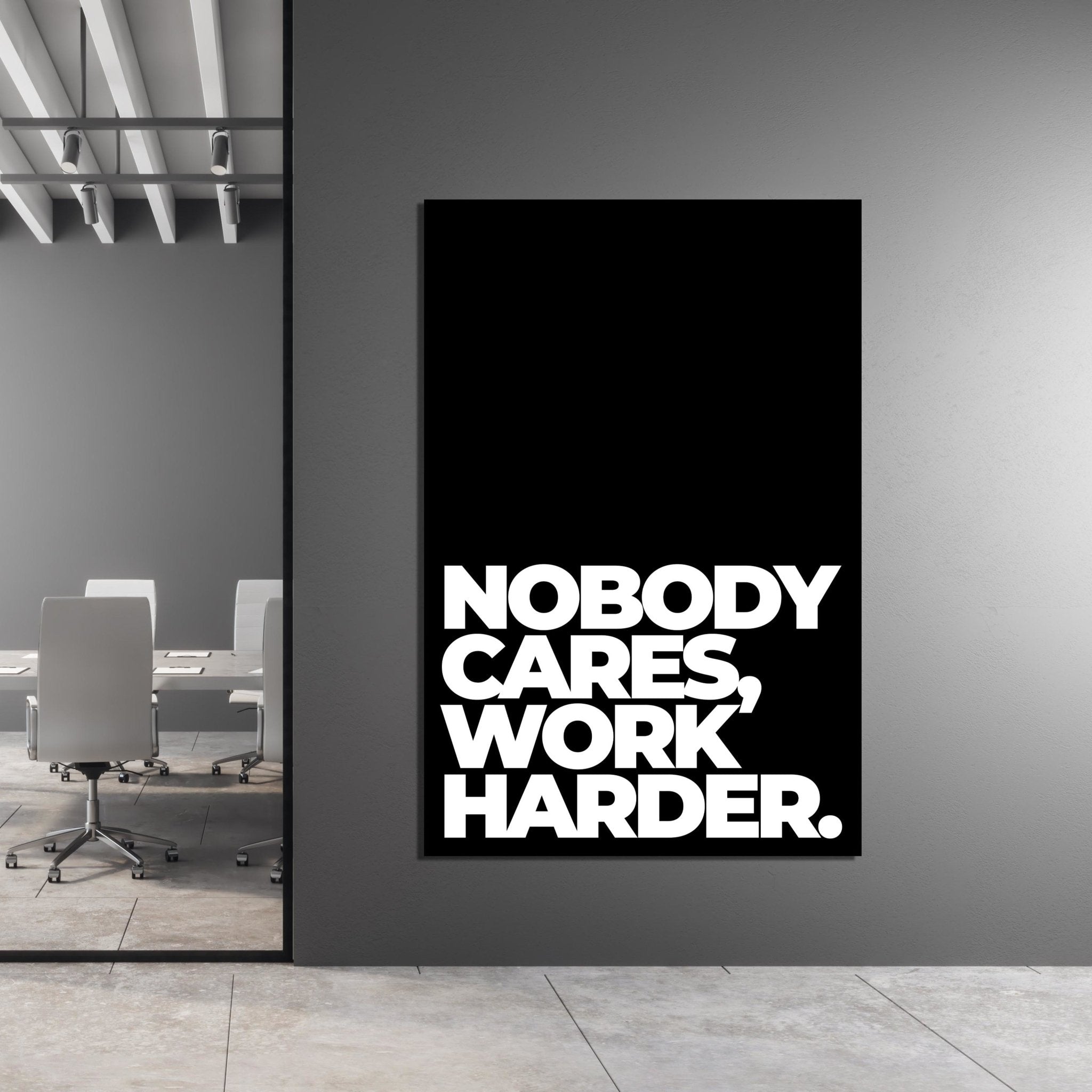 Nobody Cares Work Harder Canvas - Luxury Art Canvas