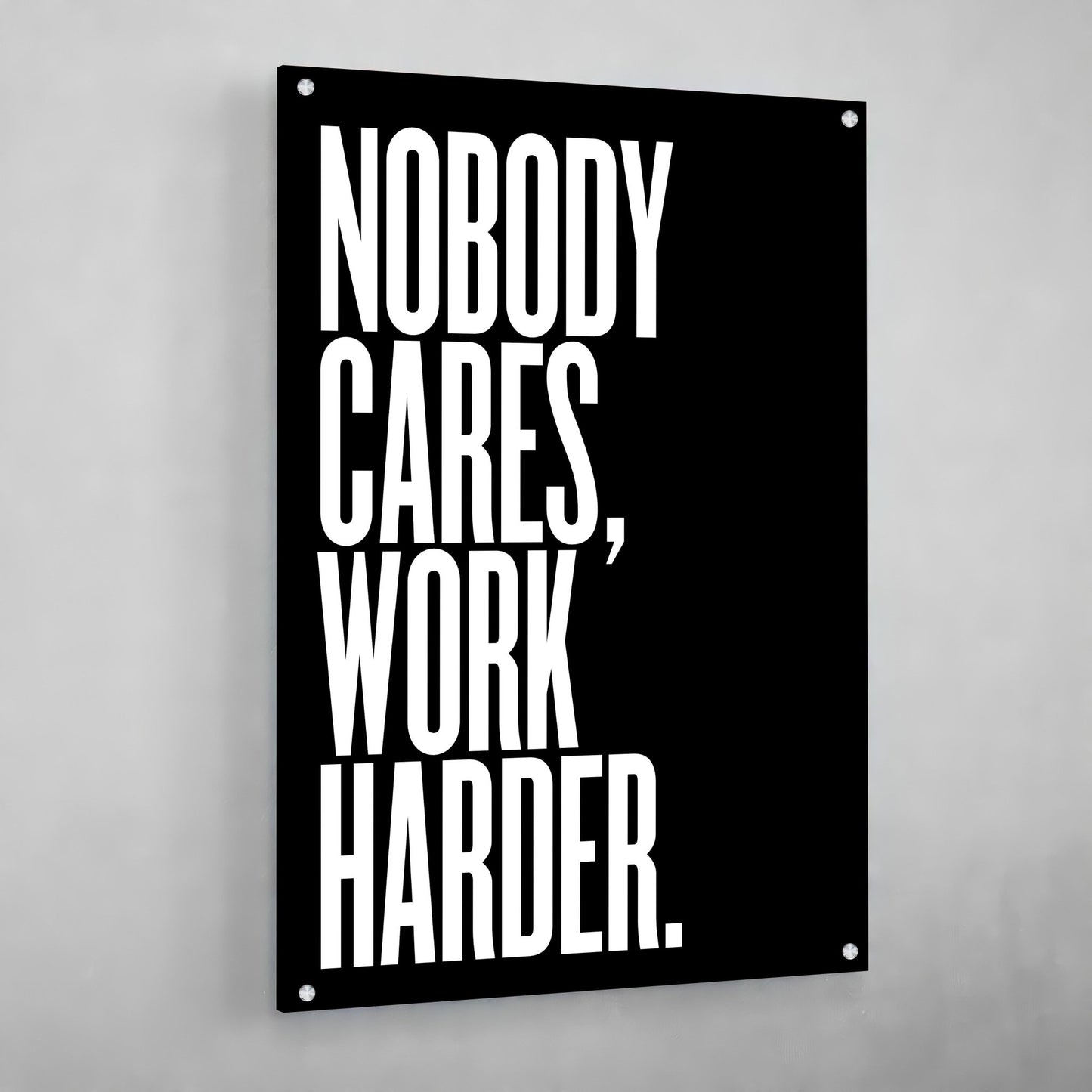 Nobody Cares Work Harder Wall Art - Luxury Art Canvas